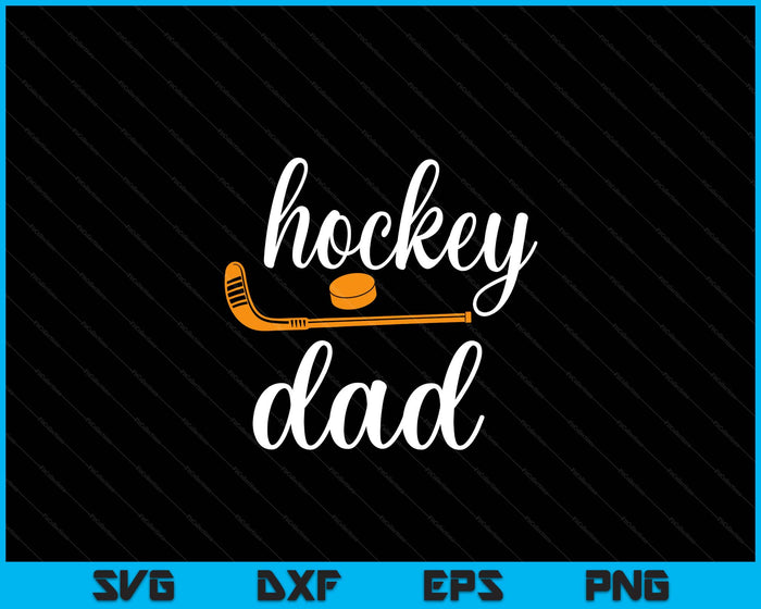 Funny Dad Cute Gifts For Hockey Dad SVG PNG Digital Printable Files