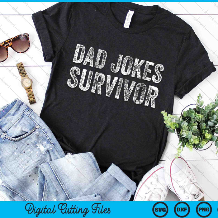 Dad Joke Survivor Sarcastic Vintage Distressed SVG PNG Digital Cutting Files