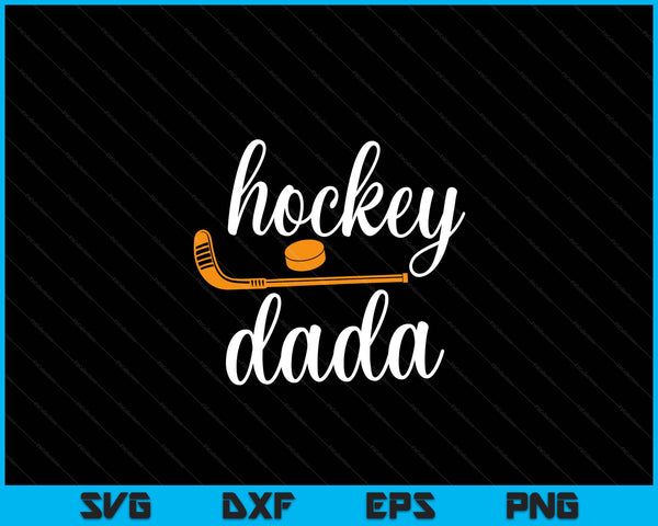 Dada cute for hockey dada SVG PNG cut file for Cricut