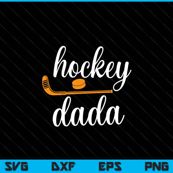 Dada Cute Gifts For Hockey Dada SVG PNG Digital Printable Files