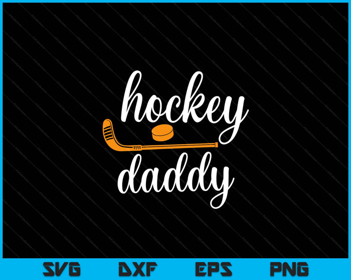 Daddy Cute Gifts For Hockey Daddy SVG PNG Digital Printable Files