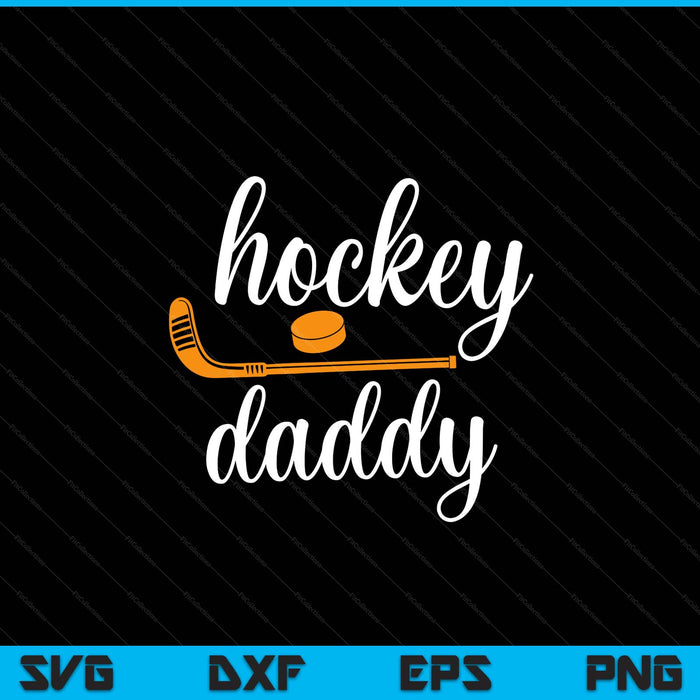 Daddy Cute Gifts For Hockey Daddy SVG PNG Digital Printable Files