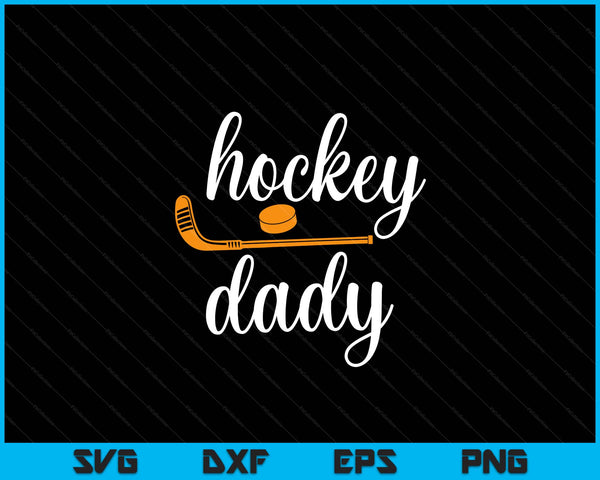Dady cute for hockey dady SVG PNG cut file for Cricut