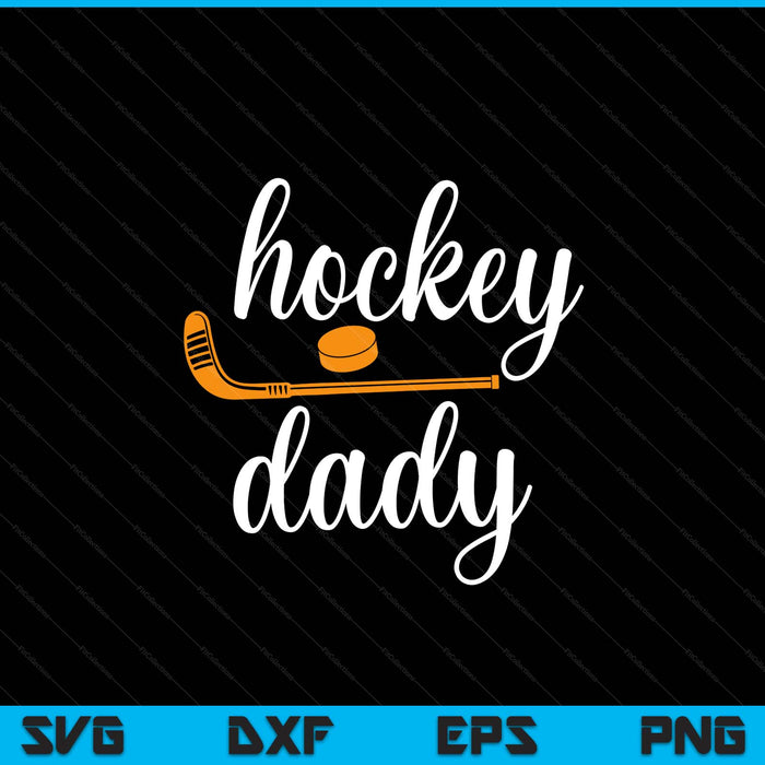 Dady cute for hockey dady SVG PNG cut file for Cricut