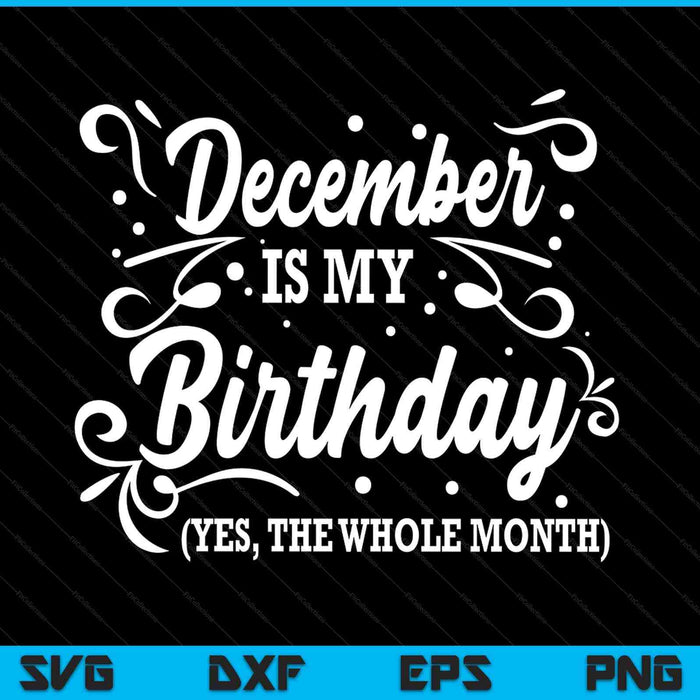 December is my birthday yes the whole month SVG cut file