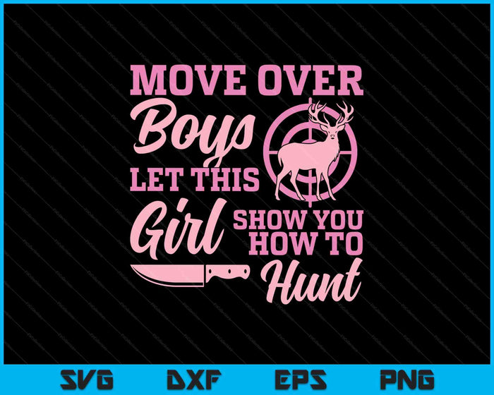 Funny Deer Hunting Season Let This Girl Show You How To Hunt SVG PNG Digital Printable Files