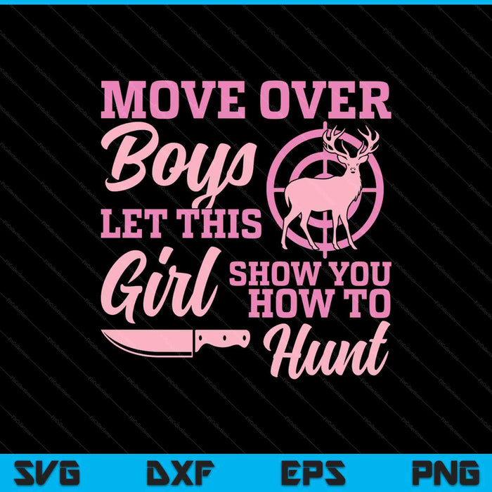 Funny Deer Hunting Season Let This Girl Show You How To Hunt SVG PNG Digital Printable Files