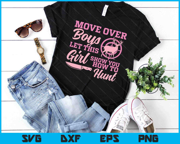 Funny Deer Hunting Season Let This Girl Show You How To Hunt SVG PNG Digital Printable Files