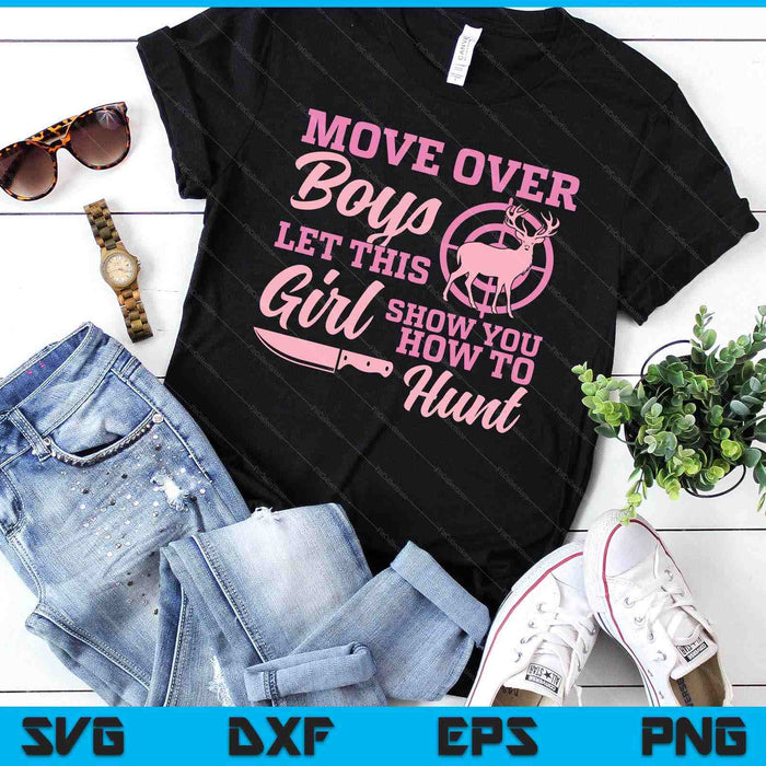 Funny Deer Hunting Season Let This Girl Show You How To Hunt SVG PNG Digital Printable Files