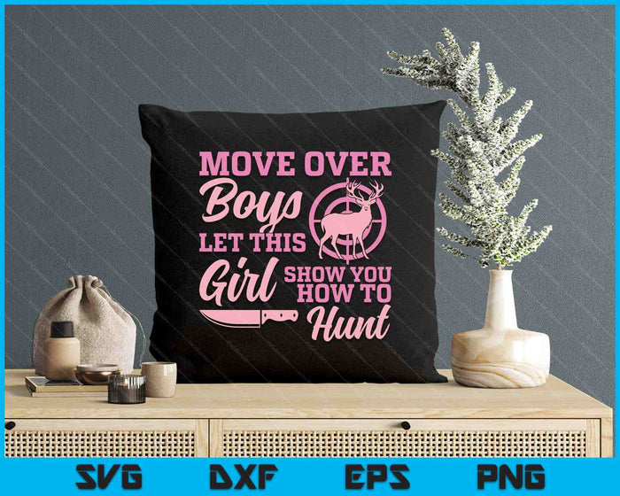 Funny Deer Hunting Season Let This Girl Show You How To Hunt SVG PNG Digital Printable Files