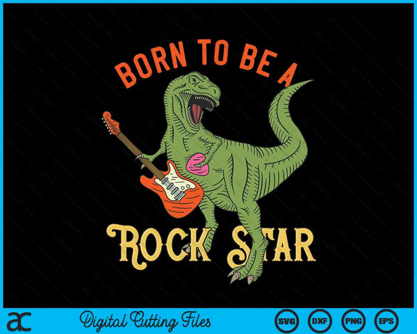 Dinosaur Rex Rockstar Perfect Trex Present SVG PNG Digital Cutting Files