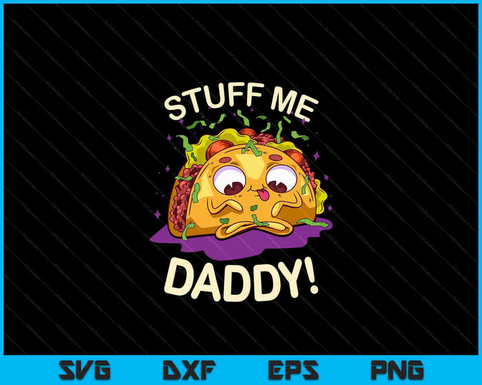 Funny Dirty Word Game Stuff Me Daddy Naughty Taco SVG PNG Digital Printable Files