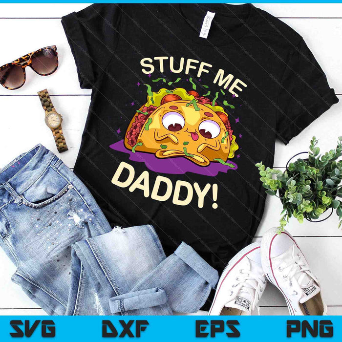 Funny Dirty Word Game Stuff Me Daddy Naughty Taco SVG PNG Digital Printable Files