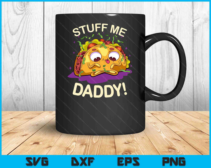 Funny Dirty Word Game Stuff Me Daddy Naughty Taco SVG PNG Digital Printable Files