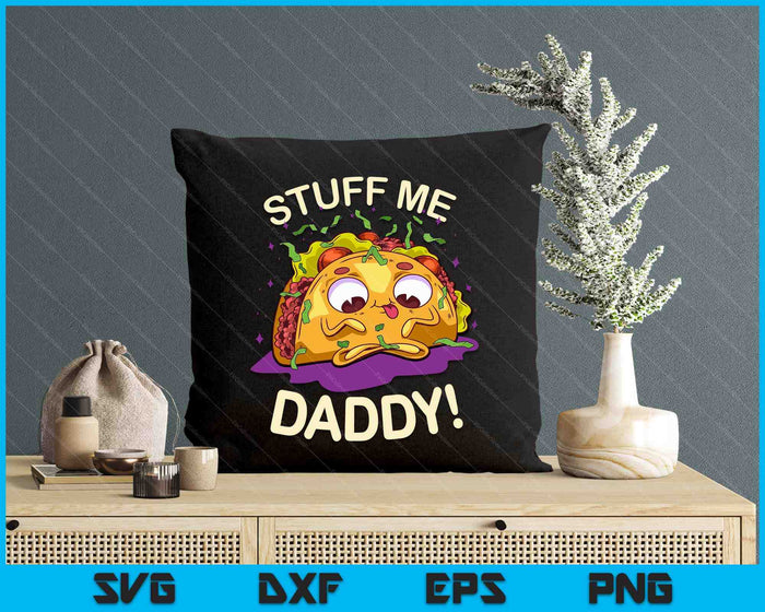 Funny Dirty Word Game Stuff Me Daddy Naughty Taco SVG PNG Digital Printable Files