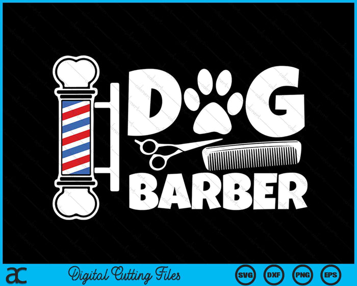 Funny Dog Barber Groomer Pet Grooming SVG PNG Digital Printable Files