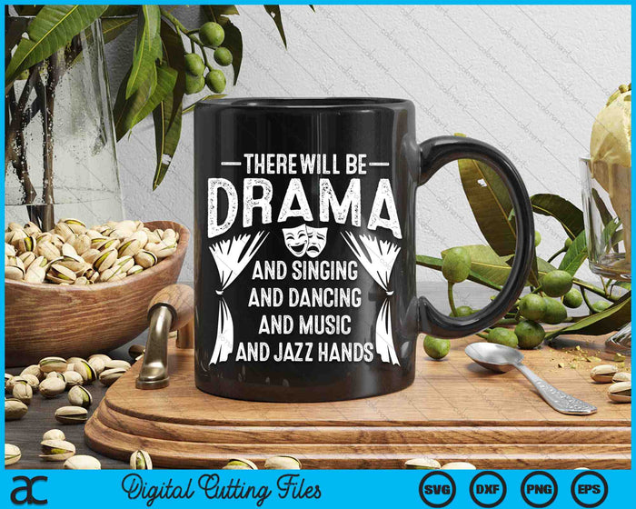 Dramatisch zal er drama zijn en zingen en dansen SVG PNG digitale afdrukbare bestanden