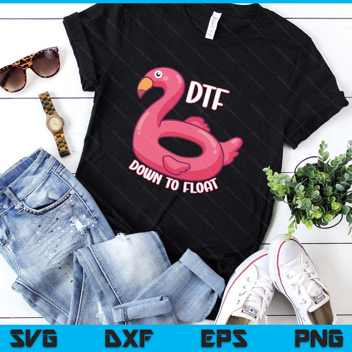 Funny Dtf River Tubing Down To Float Summer Float Trip SVG PNG Digital Printable Files