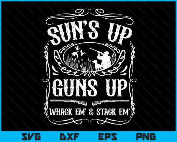 Duck Hunting Suns Up Whack Em And Stack Em Hunter SVG PNG Digital Cutting Files