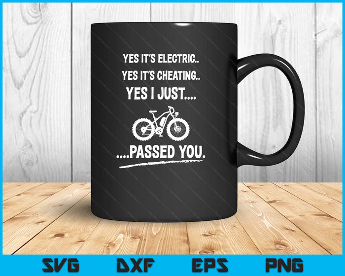 Funny E-Bike Yes It's Electric SVG PNG Digital Printable Files