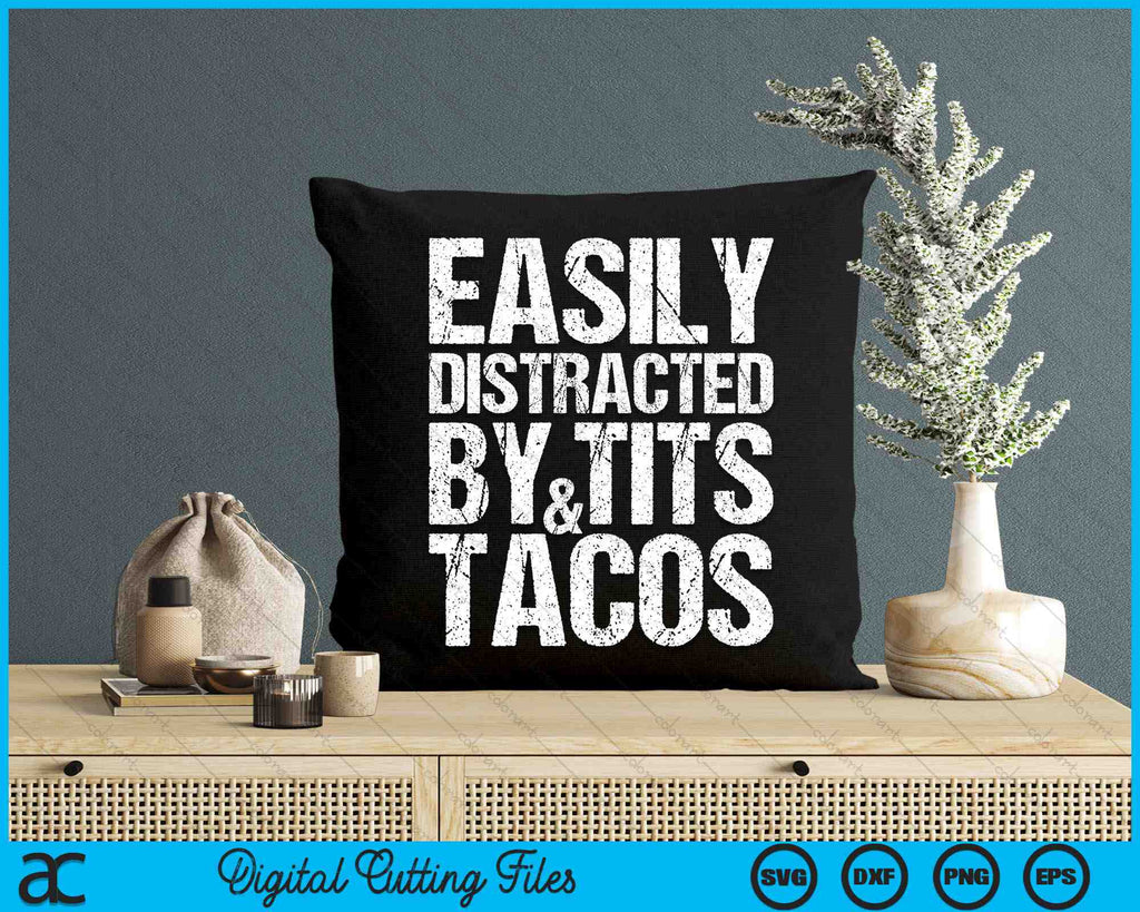 Easily Distracted By Tits and Tacos SVG PNG Printable Files ...