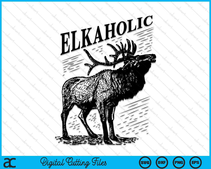 Divertido alce cazando Elkaholic para cazadores SVG PNG archivos de corte digital