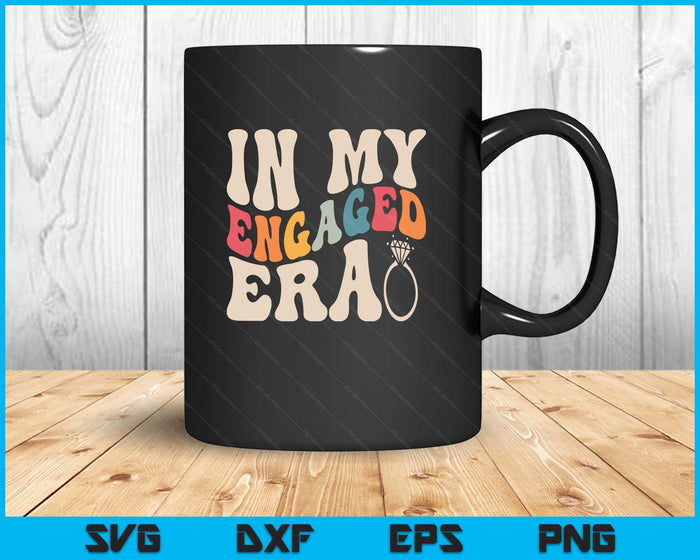 Funny Engagement Fiance In My Engaged Era Bachelorette Party SVG PNG Digital Printable Files