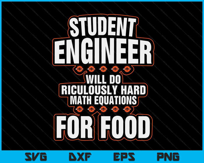 Funny Engineer Gifts Engineering College Student Gift SVG PNG Digital Cutting Files