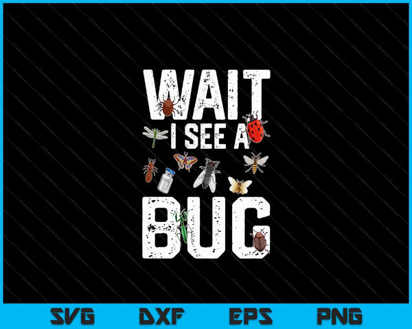Grappige entomoloog gezegden Tee Wacht ik zie een Bug Entomologie SVG PNG digitale snijbestanden