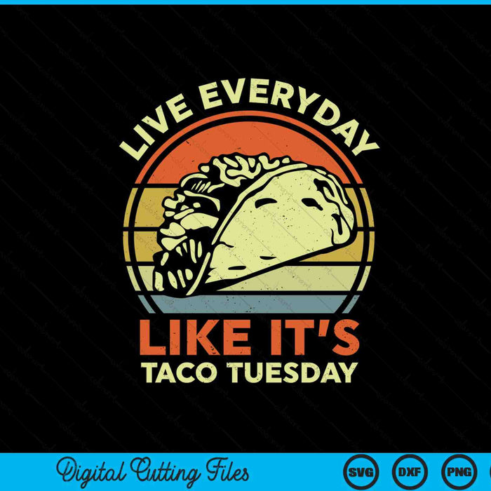 Funny Everyday Taco Tuesday Cinco De Mayo Mexican SVG PNG Digital Printable Files