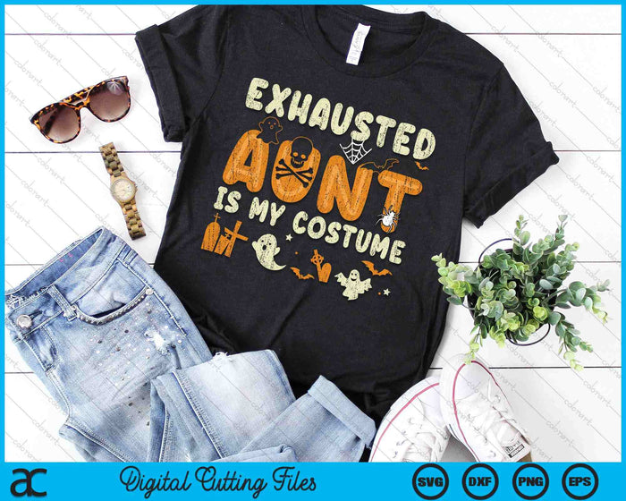 Funny Exhausted Aunt Is My Halloween Costume SVG PNG Digital Cutting File