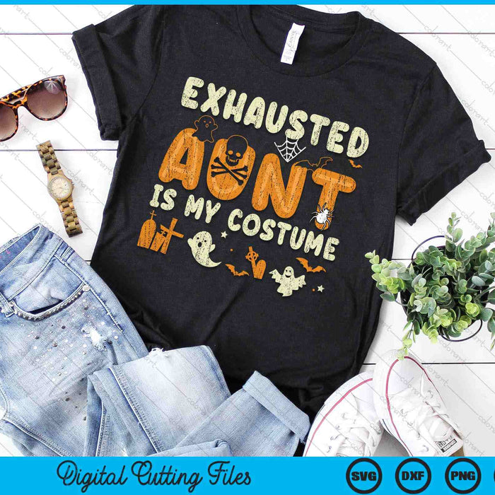 Funny Exhausted Aunt Is My Halloween Costume SVG PNG Digital Cutting File