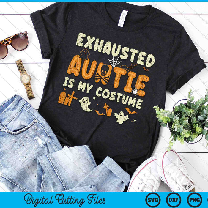 Funny Exhausted Auntie Is My Halloween Costume SVG PNG Digital Cutting File