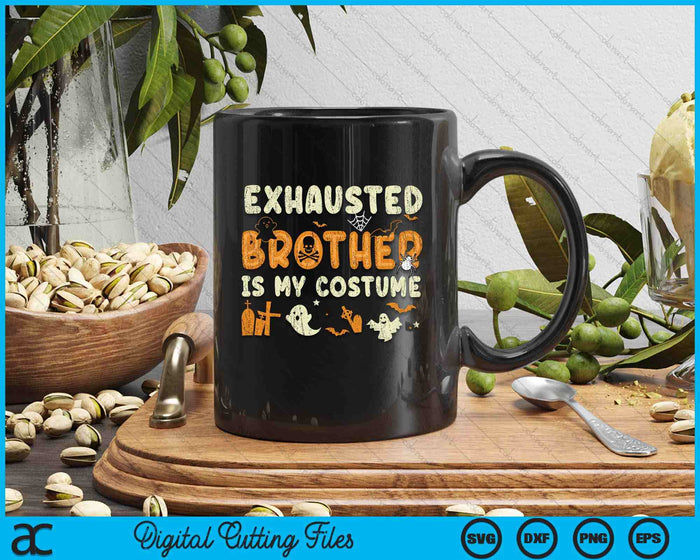 Funny Exhausted Brother Is My Halloween Costume SVG PNG Digital Cutting File