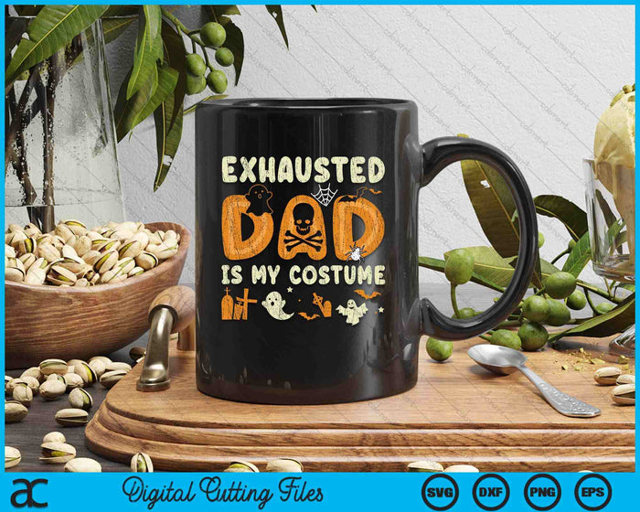 Funny Exhausted Dad Is My Halloween Costume SVG PNG Digital Cutting File