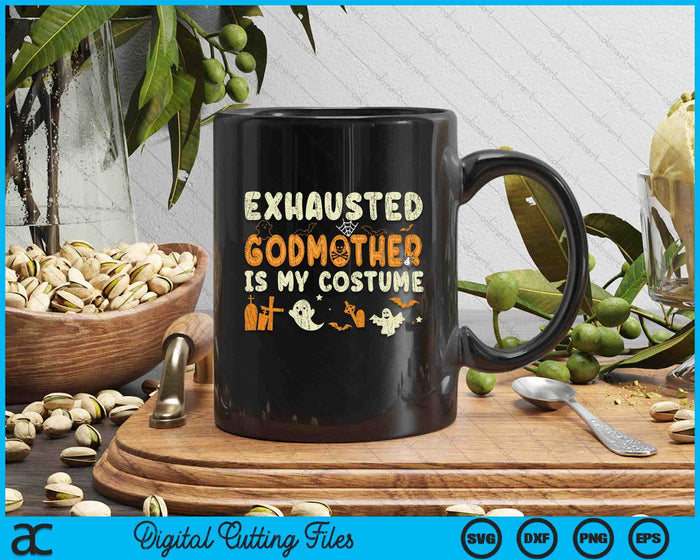 Funny Exhausted Godmother Is My Halloween Costume SVG PNG Digital Cutting Files