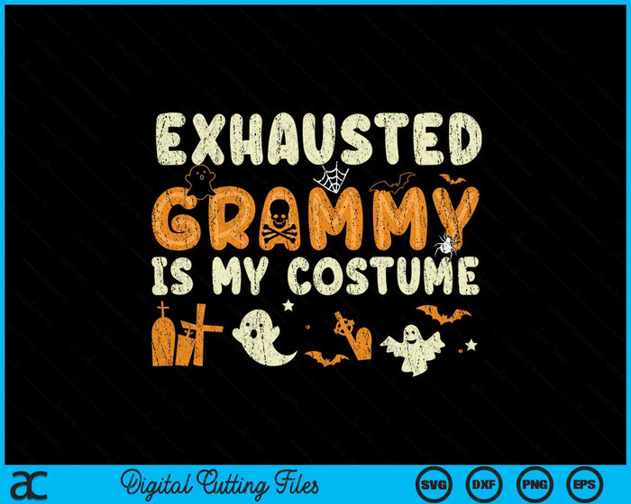 Funny Exhausted Grammy Is My Halloween Costume SVG PNG Digital Cutting Files