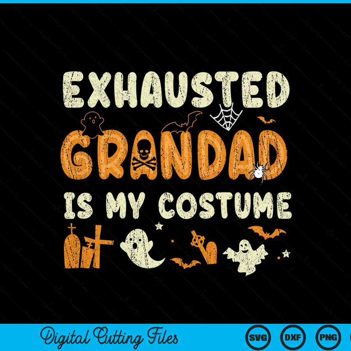 Exhausted grandad is my Halloween costume SVG cut file