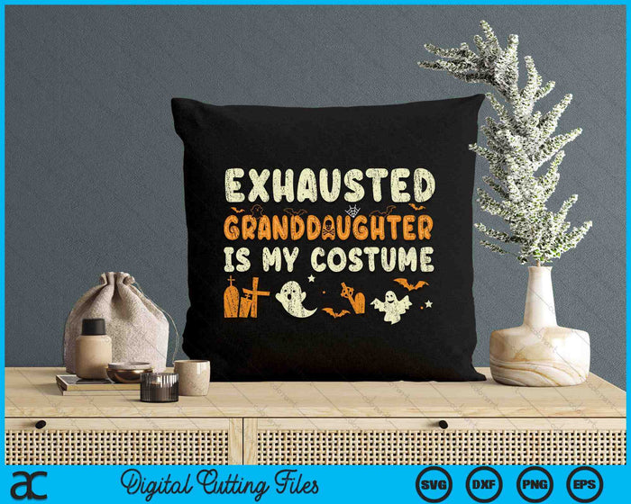 Funny Exhausted Granddaughter Is My Halloween Costume SVG PNG Digital Cutting Files