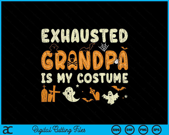 Funny Exhausted Grandpa Is My Halloween Costume SVG PNG Digital Cutting File