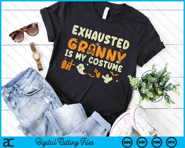 Funny Exhausted Granny Is My Halloween Costume SVG PNG Digital Cutting Files