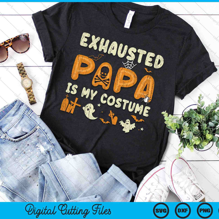 Funny Exhausted Papa Is My Halloween Costume SVG PNG Digital Cutting File