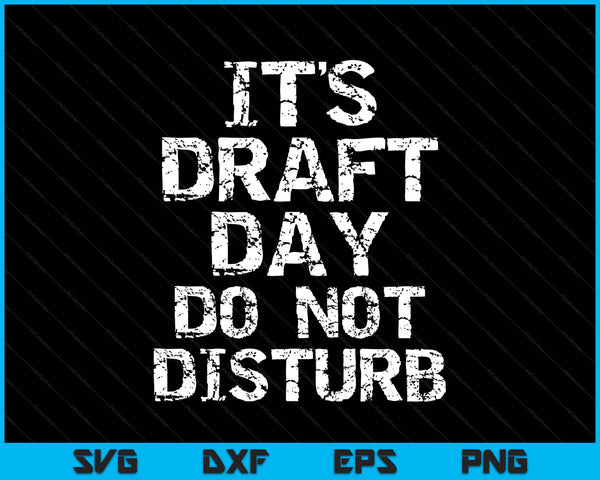 Fantasy football draft it's draft day do not disturb SVG cut file