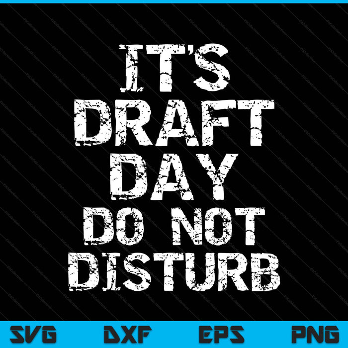Fantasy football draft it's draft day do not disturb SVG cut file