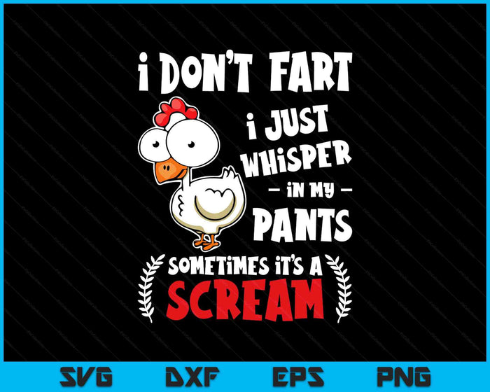 Funny Farting Chicken Lover I Don't Fart I Whisper In My Pants SVG PNG Digital Printable Files