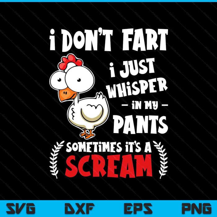 Farting chicken lover I don't fart I whisper in my pants SVG cut file