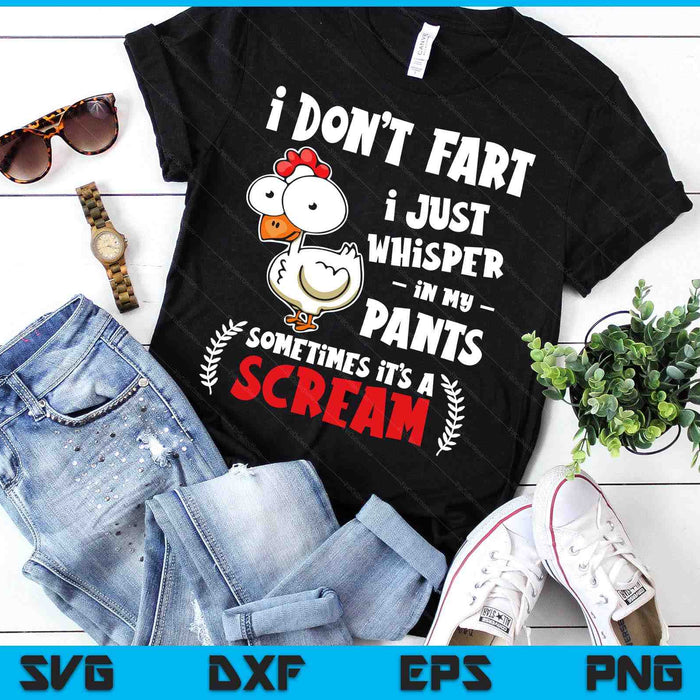 Funny Farting Chicken Lover I Don't Fart I Whisper In My Pants SVG PNG Digital Printable Files