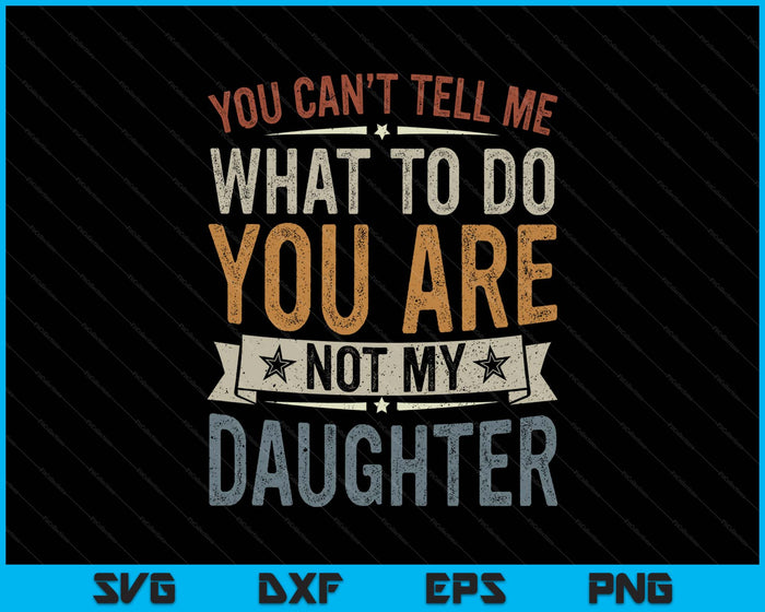 Funny Father Daddy Gifts Men From Daughter Father’s Day Dad SVG PNG Digital Printable Files