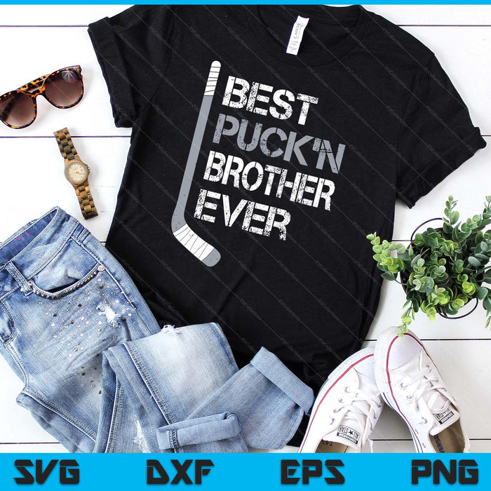 Funny Father's Day Hockey Brother Best Puck'n Ever SVG PNG Digital Printable Files