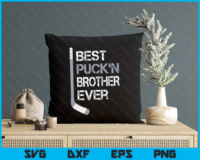 Funny Father's Day Hockey Brother Best Puck'n Ever SVG PNG Digital Printable Files